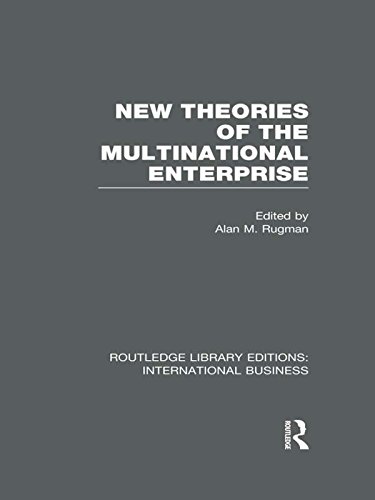 New Theories of the Multinational Enterprise (Rle International Business)