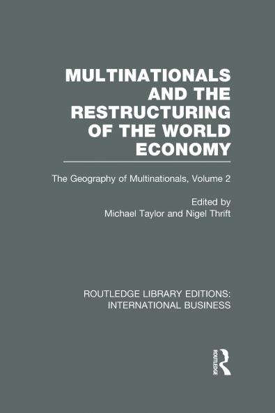 Multinationals and the Restructuring of the World Economy (Rle International Business)