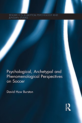 Psychological Archetypal and Phenomenological Perspectives on Soccer