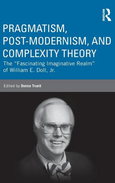 Pragmatism Post-modernism and Complexity Theory