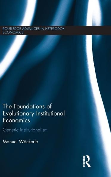 Foundations of Evolutionary Institutional Economics