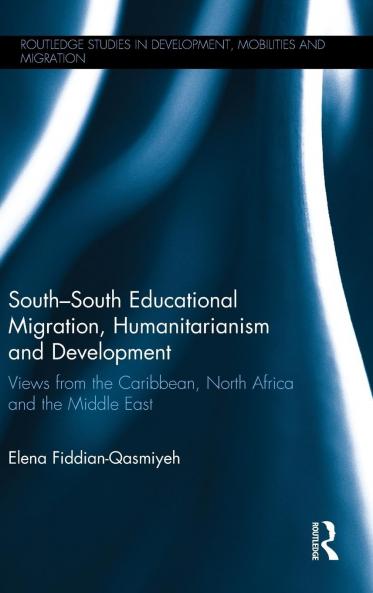 South-South Educational Migration Humanitarianism and Development