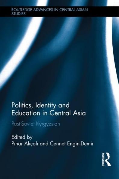 Politics Identity and Education in Central Asia