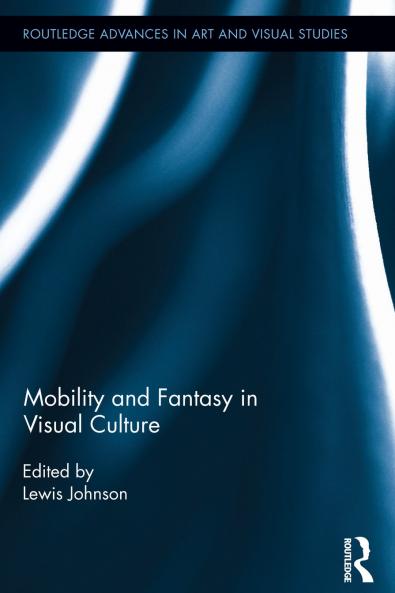 Mobility and Fantasy in Visual Culture