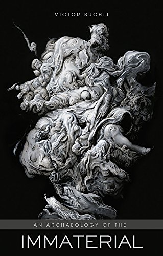 Archaeology of the Immaterial