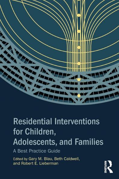 Residential Interventions for Children Adolescents and Families