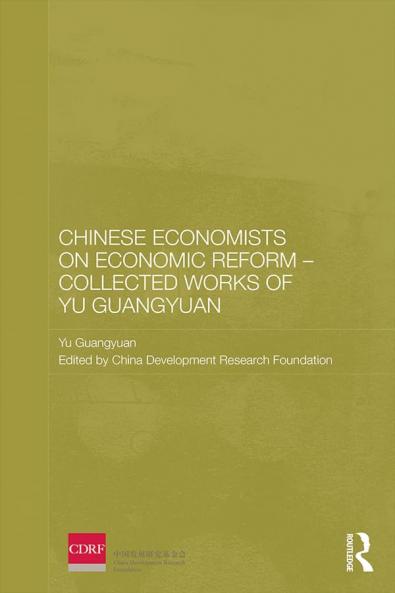 Chinese Economists on Economic Reform – Collected Works of Yu Guangyuan