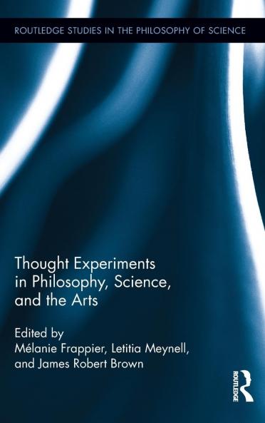 Thought Experiments in Science Philosophy and the Arts