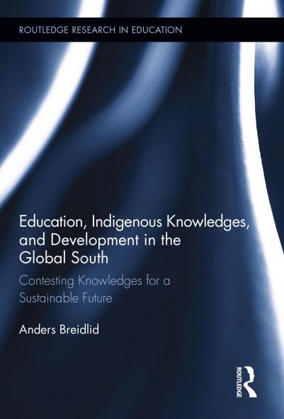 Education Indigenous Knowledges and Development in the Global South