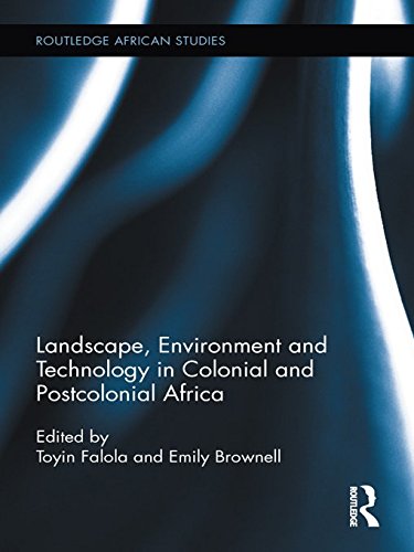 Landscape Environment and Technology in Colonial and Postcolonial Africa