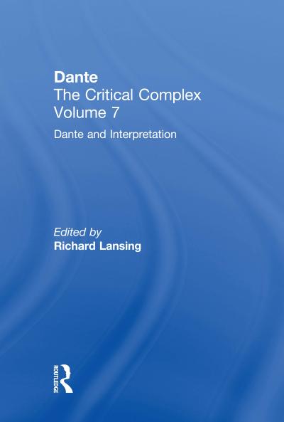 Dante and Interpretation: From the New Philology to the New Criticism and Beyond