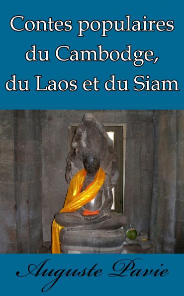 Contes Populaires du Cambodge du Laos Et du Siam (Classic Reprint)