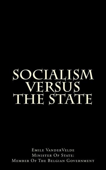 Socialism Versus the State (Classic Reprint)