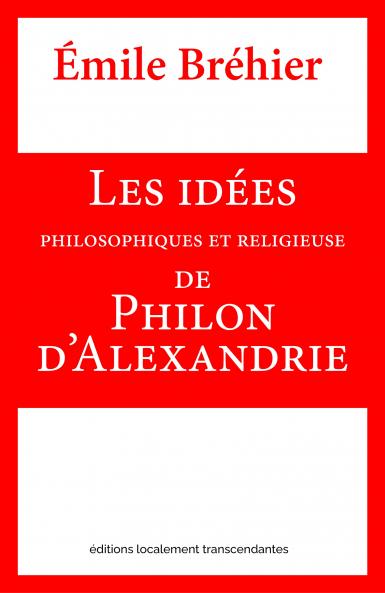 Les IdÃ©es Philosophiques Et Religieuses de Philon d''Alexandrie (Classic Reprint)