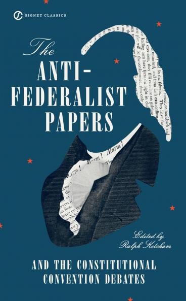 ANTI FEDERALIST PAPERS CONSTITUTIONAL CO