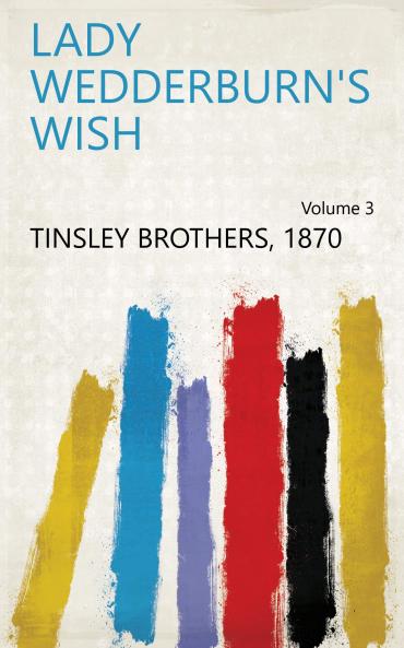 Lady Wedderburn's Wish Volume 3