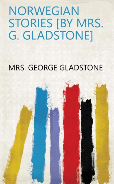 Norwegian Stories by Mrs. G. Gladstone