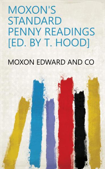 Moxon's Standard Penny Readings Ed. by T. Hood
