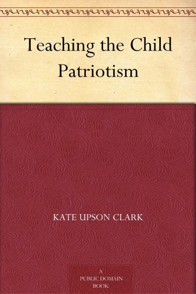 Teaching the Child Patriotism