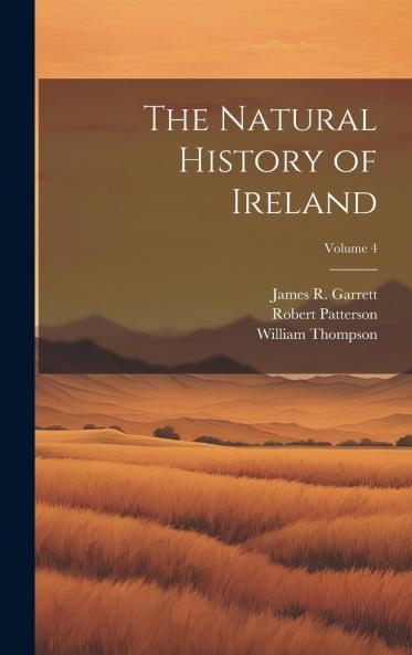 The Natural History of Ireland Volume 4