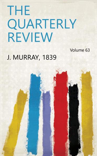 The Quarterly Review Volume 63