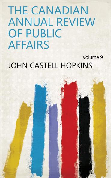 The Canadian Annual Review of Public Affairs Volume 9