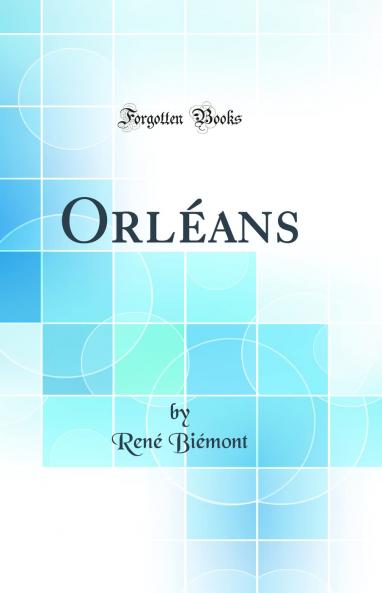 OrlÃ©ans (Classic Reprint)