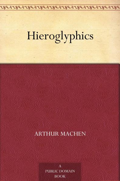 Hieroglyphics: A Note Upon Ecstasy in Literature (Classic Reprint)