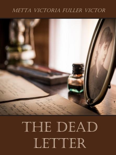 Dead Letter: An American Romance (Classic Reprint)