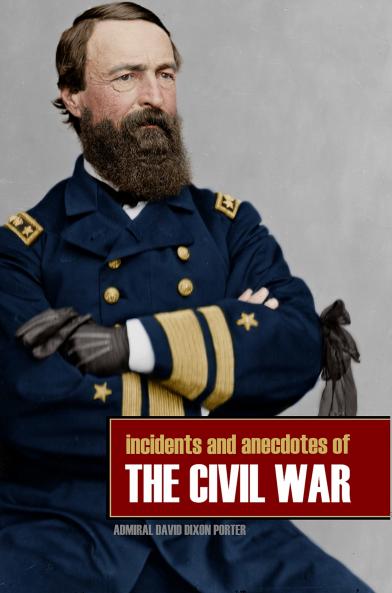 Incidents and Anecdotes of the Civil War (Classic Reprint)