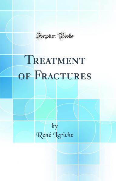 Treatment of Fractures (Classic Reprint)