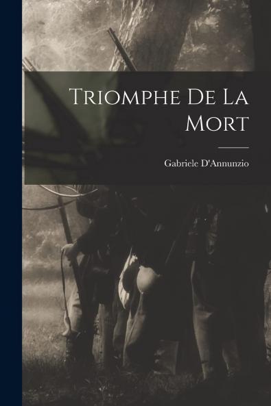 Triomphe de la Mort (Classic Reprint)