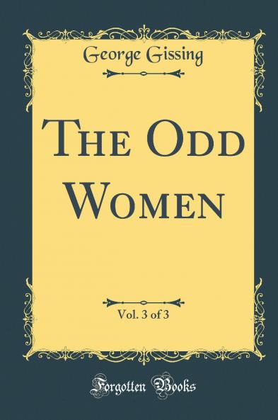 Odd Women Vol. 3 of 3 (Classic Reprint)