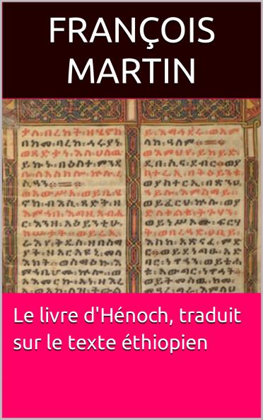 Le Livre d''HÃ©noch: Traduit sur le Texte Ã‰thiopien (Classic Reprint)