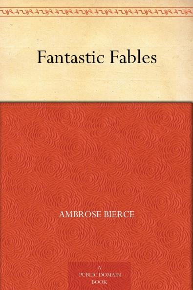 Bierce - Fantastic Fables