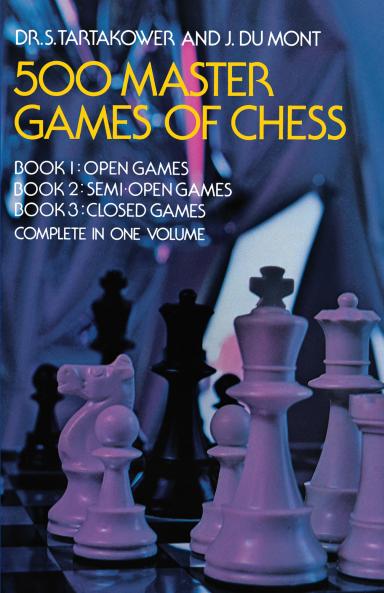 TARTAKOWER-500 MASTER GAMES OF CHESS
