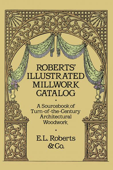 Roberts' Illustrated Millwork Catalog