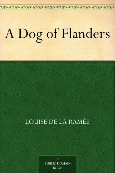 A DOG OF FLANDERS: UNABRIDGED; IN EASY-TO-READ TYPE