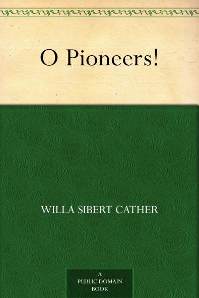 O Pioneers!