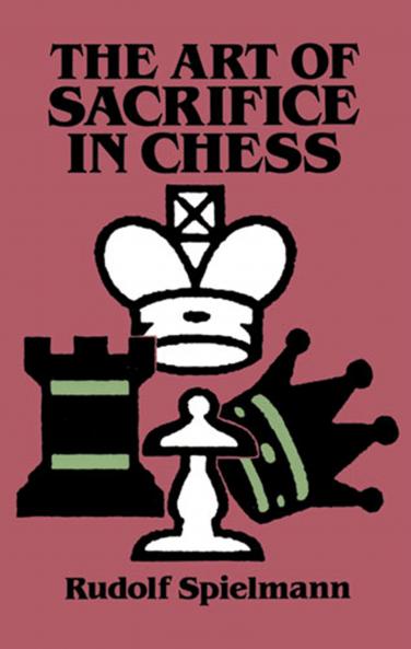 SPIELMANN-THE ART OF SACRIFICE IN CHESS