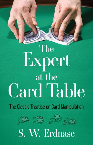 The Expert at the Card Table: Classic Treatise on Card Manipulation (Dover Magic Books)