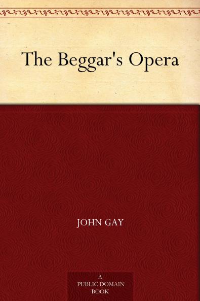 Gay-The Beggar's Opera