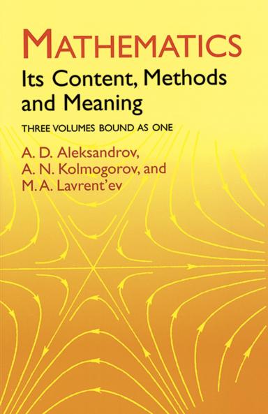 Mathematics: Its Content Methods and Meaning