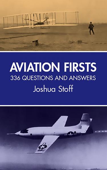 STOFF-AVIATION FIRSTS: 336 QUESTIONS AND