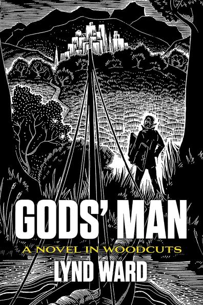 God's Man A Novel in Woodcuts