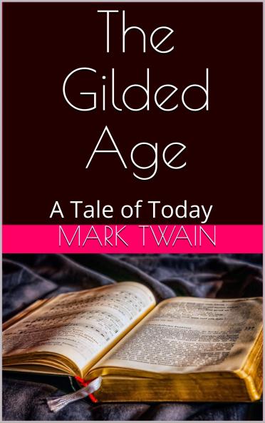 GILDED AGE: A TALE OF TODAY THE