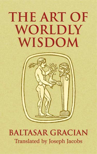 GRACIÁN-THE ART OF WORLDLY WISDOM