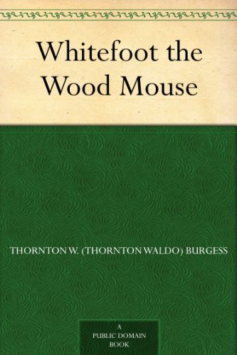 WHITEFOOT THE WOOD MOUSE: IN EASY-TO-READ TYPE