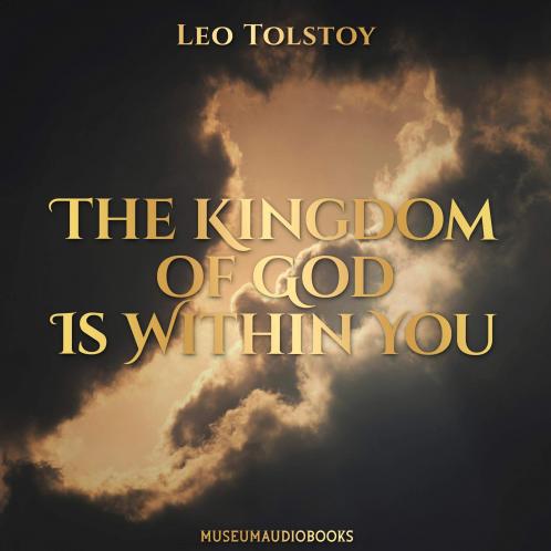 TOLSTOY - KINGDOM OF GOD IS WITHIN YOU