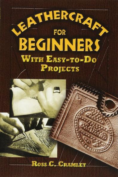 Leathercraft for Beginners: With EasytoDo Projects